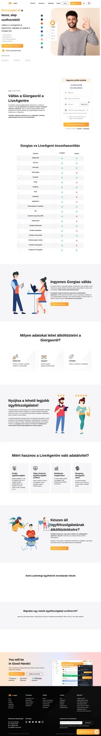 Leváltaná a Gorgiast? Váltson ingyen a LiveAgentre! Átköltöztetjük az összes tagot, címkét, jegyet és egyebeket ingyen.
